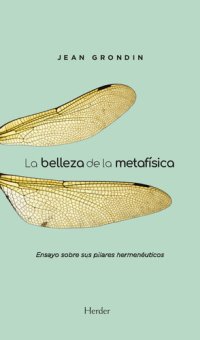 cover of the book La belleza de la metafsica. Ensayo sobre sus pilares hermenéuticos