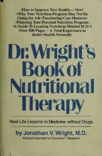 cover of the book DR. WRIGHT'S BOOK OF NUTRITIONAL THERAPY : Real-Life Lessons in Medicine Without Drugs