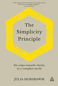 cover of the book The Simplicity Principle, Six Steps Towards Clarity in a Complex World