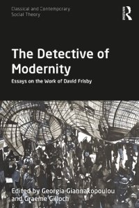 cover of the book The Detective of Modernity: Essays on the Work of David Frisby