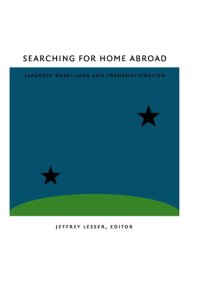 cover of the book Searching for Home Abroad: Japanese Brazilians and Transnationalism