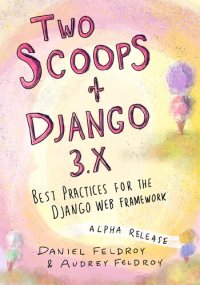 cover of the book Two Scoops of Django 3.x: Best Practices for the Django Web Framework