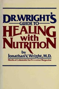 cover of the book Dr. Wright's Guide to Healing with Nutrition