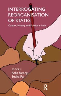 cover of the book Interrogating Reorganisation of States: Culture, Identity and Politics in India