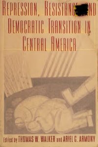 cover of the book Repression, Resistance, and Democratic Transition in Central America