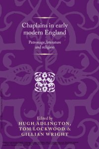 cover of the book Chaplains in Early Modern England: Patronage, Literature and Religion (Politics, Culture & Society in Early Modern Britain) (Politics, Culture and Society in Early Modern Britain)