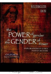 cover of the book The Power of Gender and the Gender of Power: Explorations in Early Indian History