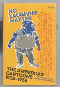 cover of the book No Laughing Matter: The Ambedkar Cartoons, 1932-1956