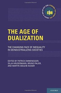 cover of the book The Age of Dualization: The Changing Face of Inequality in Deindustrializing Societies