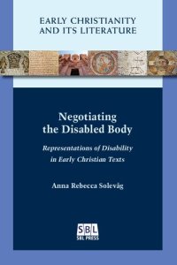 cover of the book Negotiating the Disabled Body: Representations of Disability in Early Christian Texts