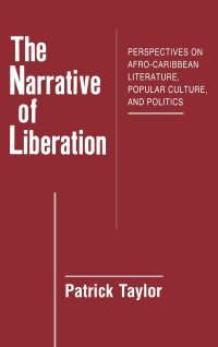 cover of the book The Narrative of Liberation: Perspectives on Afro-Caribbean Literature, Popular Culture and Politics