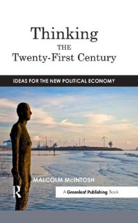 cover of the book Thinking the Twenty-First Century: Ideas for the New Political Economy