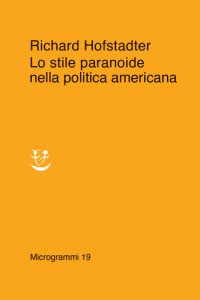 cover of the book Lo stile paranoide nella politica americana