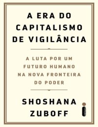 cover of the book A Era do Capitalismo de Vigilância