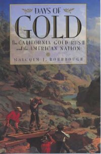 cover of the book Days of Gold: The California Gold Rush and the American Nation