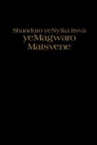 cover of the book Shanduro yeNyika Itsva yeMagwaro Matsvene