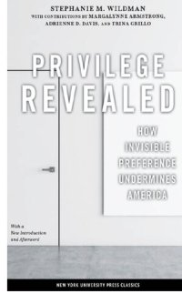 cover of the book Privilege Revealed: How Invisible Preference Undermines America