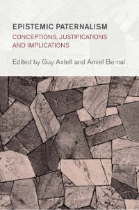 cover of the book Epistemic Paternalism: Conceptions, Justifications and Implications