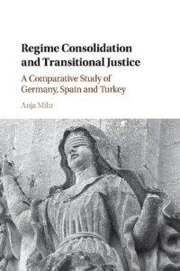 cover of the book Regime Consolidation and Transitional Justice: A Comparative Study of Germany, Spain and Turkey