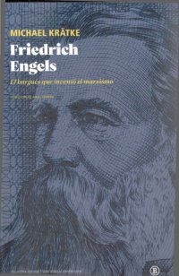 cover of the book Friedrich Engels. El burgués que inventó el marxismo