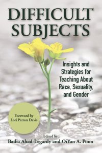 cover of the book Difficult Subjects: Insights and Strategies for Teaching about Race, Sexuality, and Gender