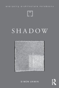 cover of the book Shadow: the architectural power of withholding light (Analysing Architecture Notebooks)