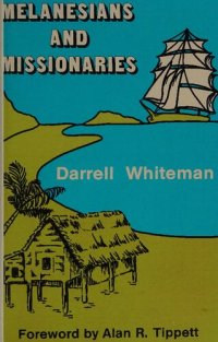 cover of the book Melanesians and Missionaries: An Ethnohistorical Study of Social and Religious Change in the Southwest Pacific