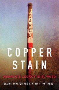 cover of the book Copper Stain: ASARCO's Legacy in El Paso