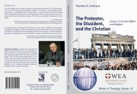 cover of the book The Protester, the Dissident, and the Christian: Essays on Human Rights and Religion