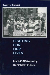 cover of the book Fighting for Our Lives: New York's AIDS Community and the Politics of Disease