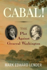 cover of the book Cabal!: The Plot Against General Washington