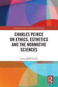 cover of the book Charles Peirce on Ethics, Esthetics and the Normative Sciences