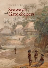 cover of the book Seaways and Gatekeepers: Trade and State in the Eastern Archipelagos of Southeast Asia, c.1600–c.1906