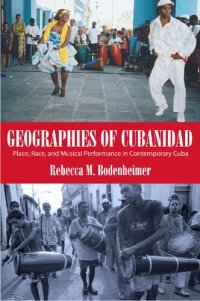 cover of the book Geographies of Cubanidad : Place, Race, and Musical Performance in Contemporary Cuba