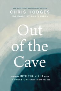 cover of the book Out of the Cave: Stepping into the Light when Depression Darkens What You See