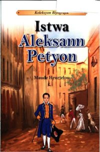 cover of the book Istwa Aleksann Petyon