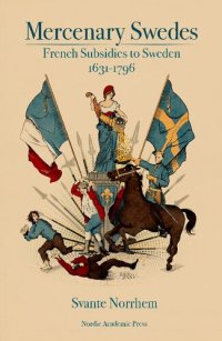 cover of the book Mercenary Swedes : French subsidies to Sweden 1631-1796