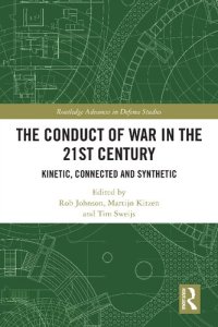 cover of the book The Conduct of War in the 21st Century: Kinetic, Connected and Synthetic