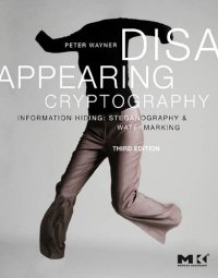 cover of the book Disappearing Cryptography: Information Hiding: Steganography and Watermarking