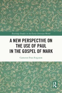 cover of the book A New Perspective on the Use of Paul in the Gospel of Mark