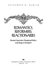 cover of the book Romantics, Reformers, Reactionaries: Russian Conservative Thought and Politics in the Reign of Alexander I