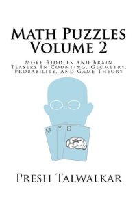 cover of the book Math Puzzles Volume 2: More Riddles And Brain Teasers In Counting, Geometry, Probability, And Game Theory