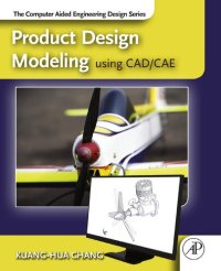 cover of the book Product Design Modeling using CAD/CAE: The Computer Aided Engineering Design Series