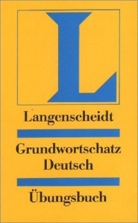 cover of the book Langenscheidts Grundwortschatz Deutsch: Ubungsbuch 