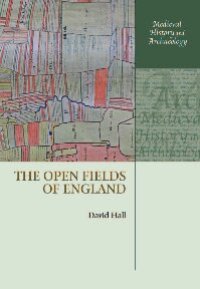 cover of the book The Open Fields of England (Medieval History and Archaeology)