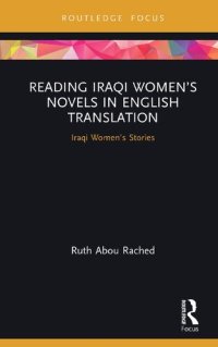 cover of the book Reading Iraqi Women’s Novels in English Translation: Iraqi Women’s Stories