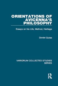 cover of the book Orientations of Avicenna's Philosophy: Essays on His Life, Method, Heritage