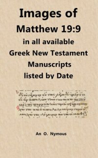 cover of the book Images of Matthew 19:9 in all available Greek New Testament Manuscripts listed by Date