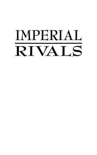 cover of the book Imperial Rivals: China, Russia, and Their Disputed Frontier, 1858-1924