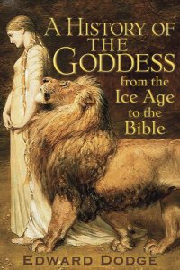 cover of the book A History of the Goddess: From the Ice Age to the Bible